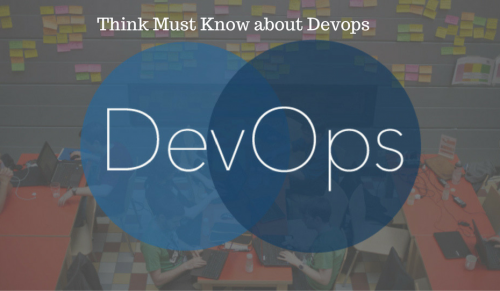 6 Things Must Invariably Know about Devops